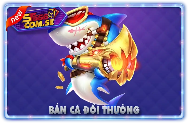Bắn Cá Đổi Thưởng Tại ST666