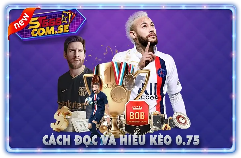 Cách Đọc Và Hiểu Kèo 0.75