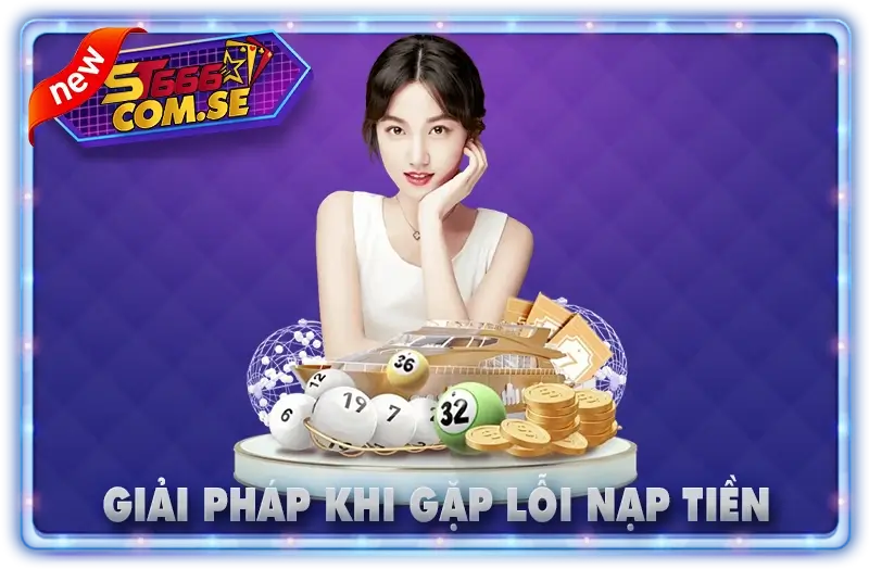 Giải Pháp Khi Gặp Lỗi Nạp Tiền