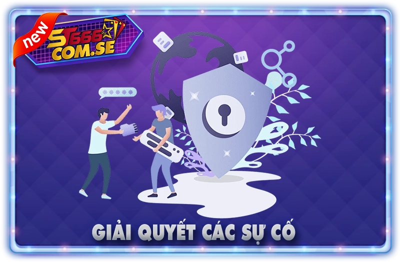 Giải Quyết Các Sự Cố