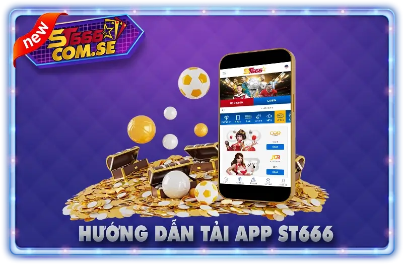 Hướng Dẫn Tải App ST666