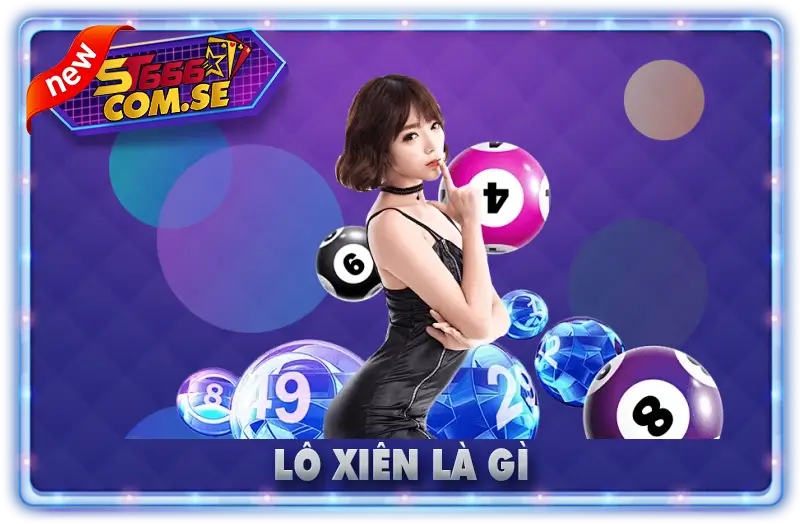 Lô Xiên Là Gì