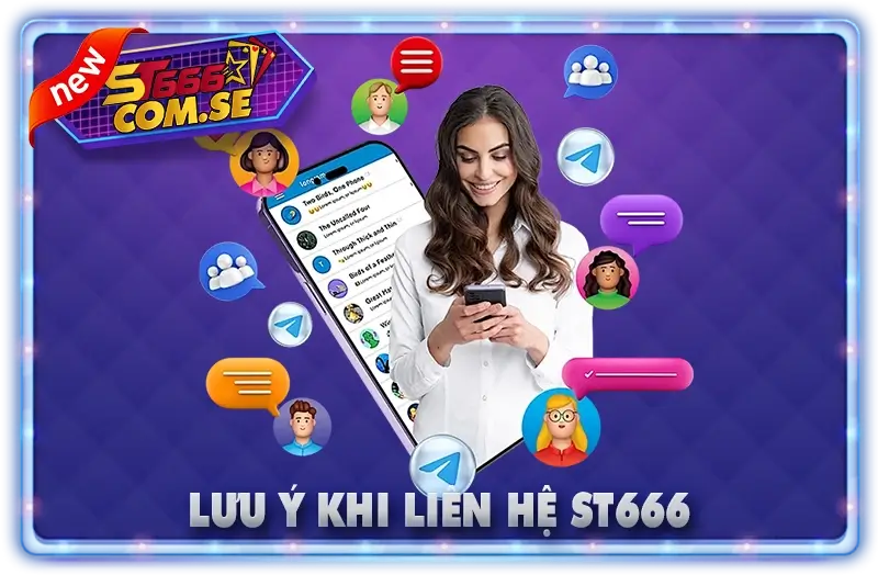 lưu ý khi liên hệ st666